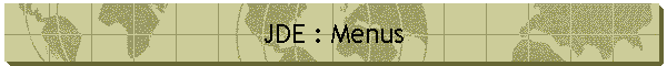 JDE : Menus